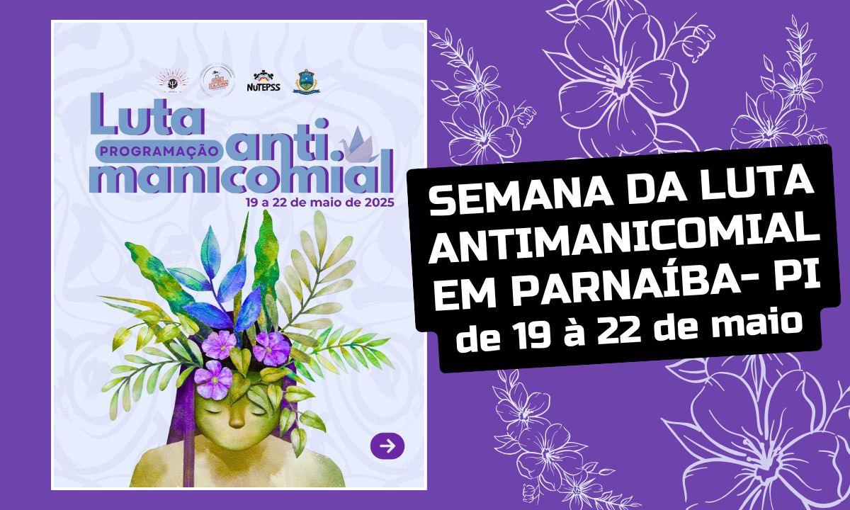 Semana da Luta Antimanicomial promete uma programação diversa entre os dias 19 a 22 de maio