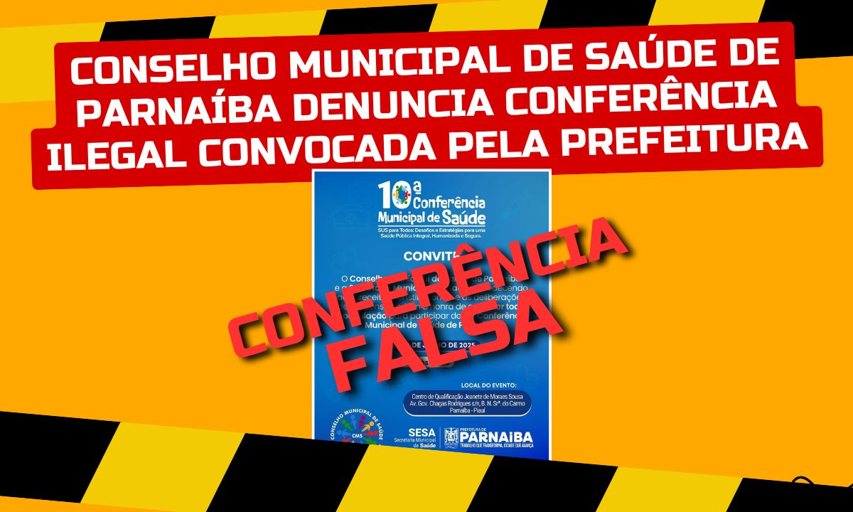 Prefeitura de Parnaíba Convoca Conferência Municipal de Saúde Ilegal. Denuncia Conselho Municipal!