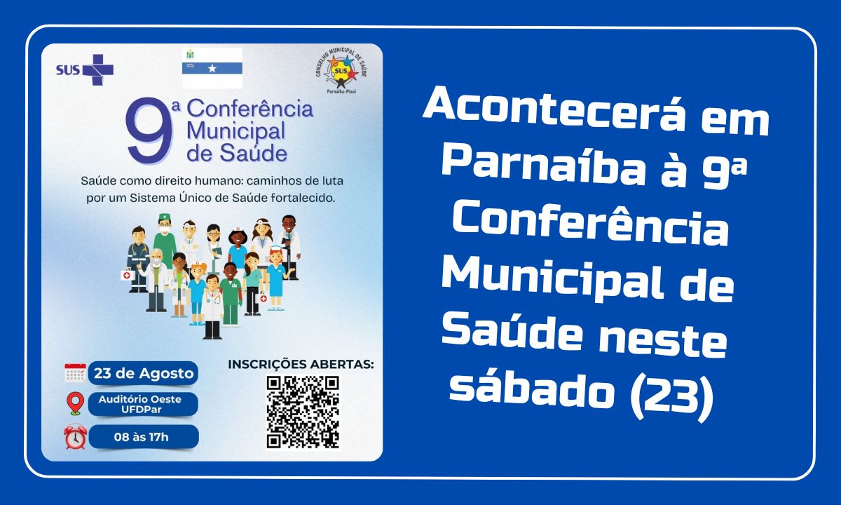 Acontecerá em Parnaíba à 9ª Conferência Municipal de Saúde neste sábado (23), na UFDPar