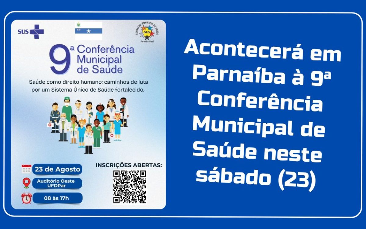 Acontecerá em Parnaíba à 9ª Conferência Municipal de Saúde neste sábado (23), na UFDPar