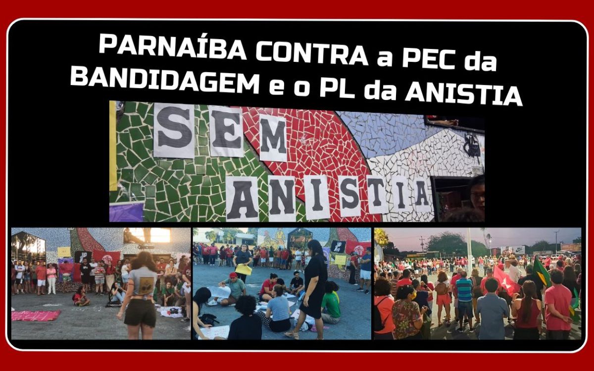 Parnaíba vai às ruas contra PEC da BANDIDAGEM e o PL da ANISTIA
