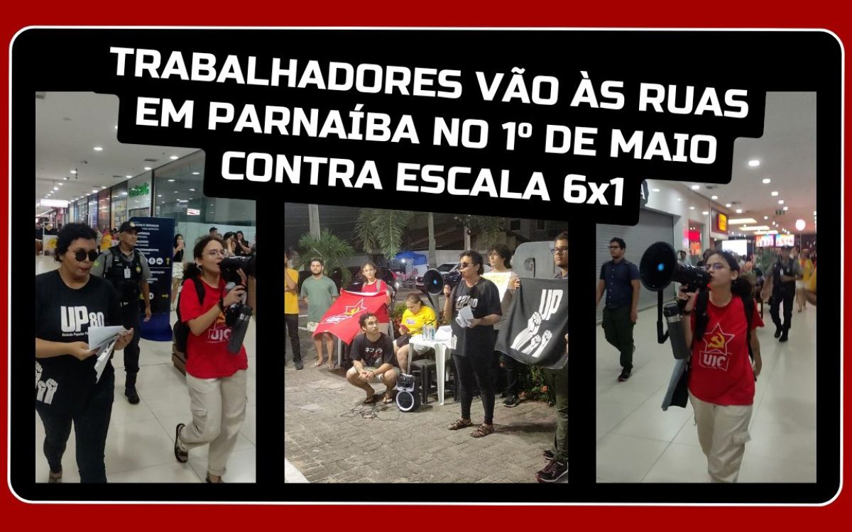 Manifestantes ocupam o Shopping de Parnaíba e vão às ruas no 1º de Maio contra a escala 6x1.